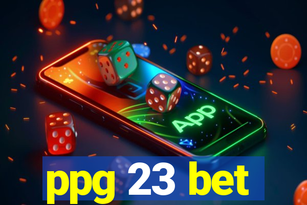 ppg 23 bet
